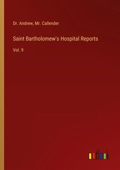 Saint Bartholomew's Hospital Reports - Andrew; Callender