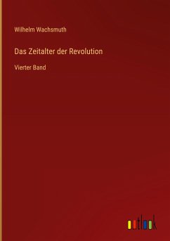 Das Zeitalter der Revolution - Wachsmuth, Wilhelm