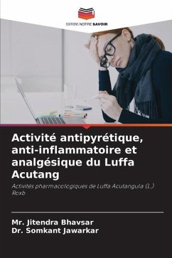 Activité antipyrétique, anti-inflammatoire et analgésique du Luffa Acutang - Bhavsar, Mr. Jitendra;Jawarkar, Dr. Somkant