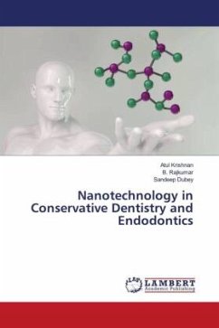 Nanotechnology in Conservative Dentistry and Endodontics - Krishnan, Atul;Rajkumar, B.;Dubey, Sandeep