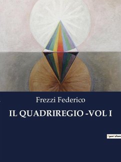 IL QUADRIREGIO -VOL I - Federico, Frezzi