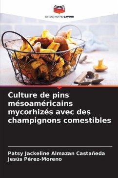 Culture de pins mésoaméricains mycorhizés avec des champignons comestibles - Almazan Castañeda, Patsy Jackeline;Pérez-Moreno, Jesús