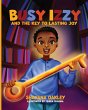 BUSY IZZY AND THE KEY TO LASTING JOY - Bild 1