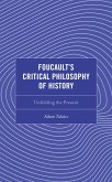 Foucault's Critical Philosophy of History (eBook, ePUB) Foucault's Critical Philosophy of History (eBook, ePUB)