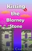 Kissing the Blarney Stone (eBook, ePUB) Kissing the Blarney Stone (eBook, ePUB)
