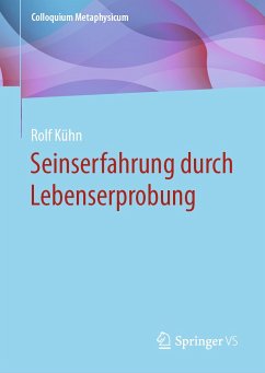 Seinserfahrung durch Lebenserprobung (eBook, PDF) - Kühn, Rolf