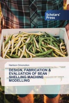 DESIGN, FABRICATION & EVALUATION OF BEAN SHELLING MACHINE MODELLING - Omorodion, Harrison