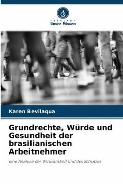 Grundrechte, Würde und Gesundheit der brasilianischen Arbeitnehmer - Bevilaqua, Karen