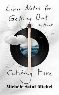 Liner Notes for Getting Out Without Catching Fire (Standard Edition) (eBook, ePUB) - Saint-Michel, Michèle