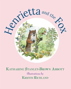 Henrietta and the Fox (Book 2 in the Henrietta, the Loveable Woodchuck Series) - Stanley-Brown Abbott, Katharine