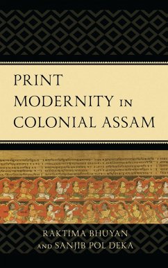 Print Modernity in Colonial Assam (eBook, ePUB) - Bhuyan, Raktima; Deka, Sanjib Pol