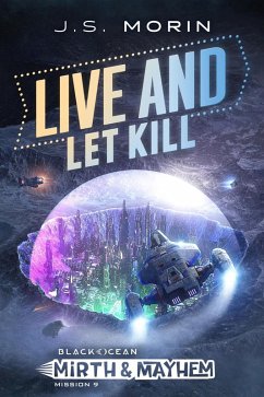 Live and Let Kill (Black Ocean: Mirth & Mayhem, #9) (eBook, ePUB) - Morin, J. S.