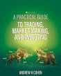 A Practical Guide to Trading, Market... - Bild 1