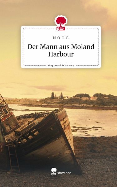 Der Mann aus Moland Harbour. Life is a Story - story.one Der Mann aus Moland Harbour. Life is a Story - story.one