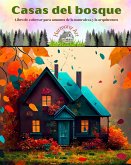 Casas del bosque Libro de colorear para amantes de la naturaleza y la arquitectura Diseños creativos para relajarse