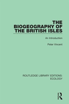 The Biogeography of the British Isles - Vincent, Peter