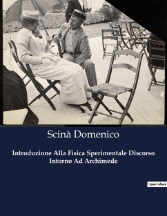 Introduzione Alla Fisica Sperimentale Discorso Intorno Ad Archimede - Domenico, Scinà