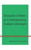 Fantastic Echoes in Contemporary Italian Literature (eBook, ePUB) Fantastic Echoes in Contemporary Italian Literature (eBook, ePUB)