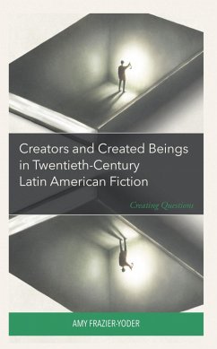 Cover Creators and Created Beings in Twentieth-Century Latin American Fiction (eBook, ePUB)