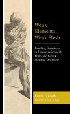 Weak Elements, Weak Flesh (eBook, ePUB) Weak Elements, Weak Flesh (eBook, ePUB)