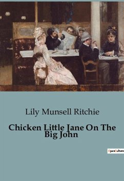 Chicken Little Jane On The Big John - Munsell Ritchie, Lily