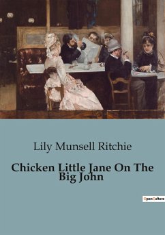 Chicken Little Jane On The Big John - Munsell Ritchie, Lily