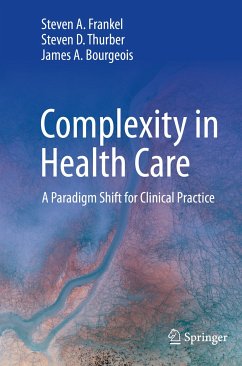 Complexity in Health Care (eBook, PDF) - Frankel, Steven A.; Thurber, Steven D.; Bourgeois, James A.
