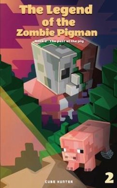 The Legend of the Zombie Pigman Book 2 (eBook, ePUB) - Cube Hunter