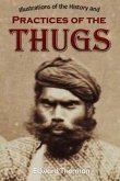 Illustrations of the History and Practices of the Thugs, and Notices of Some of the Proceedings of the Government of India (eBook, ePUB)