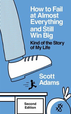 How to Fail at Almost Everything and Still Win Big: Kind of the Story of My Life, Second Edition (eBook, ePUB) - Adams, Scott