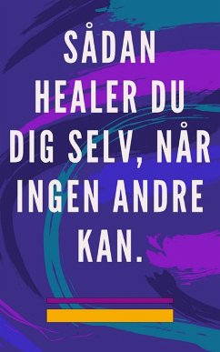 Sådan Healer du dig Selv, når Ingen Andre kan. (eBook, ePUB) - Pinto, Edwin