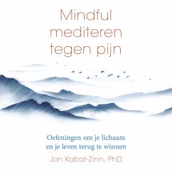 Mindful mediteren tegen pijn (MP3-Download) - Kabat-Zinn, Jon