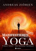 Manifestieren durch Yoga - Wie man mittels Meditation erfolgreich Ziele erreicht (eBook, ePUB)