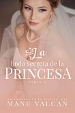 La boda secreta de la princesa (eBook, ePUB)