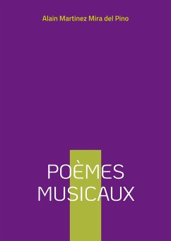 Poèmes musicaux (eBook, ePUB) - Martinez Mira del Pino, Alain