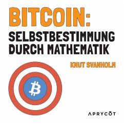Bitcoin: Selbstbestimmung durch Mathematik (MP3-Download) - Svanholm, Knut