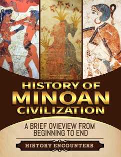 Cover Minoan Civilization: A Brief Overview from Beginning to the End (eBook, ePUB)