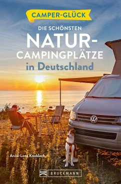 Camperglück Die schönsten Natur-Campingplätze in Deutschland (eBook, ePUB) - Knobloch, Anna-Lena