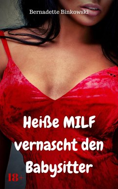 Heiße MILF vernascht den Babysitter (eBook, ePUB) - Binkowski, Bernadette