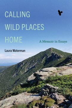 Calling Wild Places Home (eBook, ePUB) - Waterman, Laura