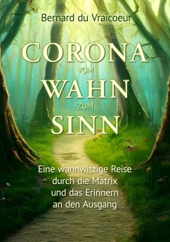 Corona - vom Wahn zum Sinn (eBook, ePUB) - de Vraicoeur, Bernard