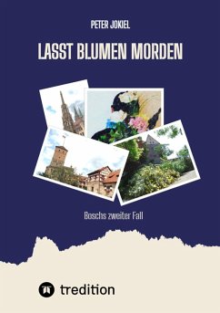 Lasst Blumen morden (eBook, ePUB) - Jokiel, Peter