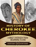 Cherokee Mythology: A Brief Overview from Beginning to the End (eBook, ePUB)