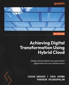 Achieving Digital Transformation Using Hybrid Cloud (eBook, ePUB) - G, Vikas; Verma, Ishu; Rajagopalan, Praveen