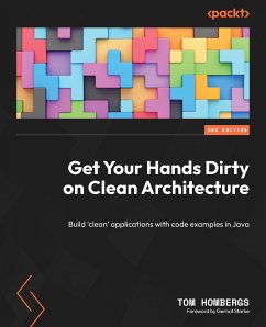 Get Your Hands Dirty on Clean Architecture (eBook, ePUB) - Hombergs, Tom