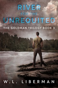 River for the Unrequited (eBook, ePUB) - Liberman, W. L.
