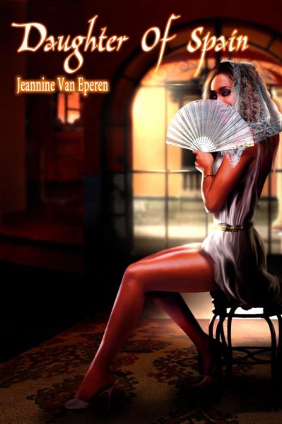 Daughter of Spain (eBook, ePUB) Daughter of Spain (eBook, ePUB)