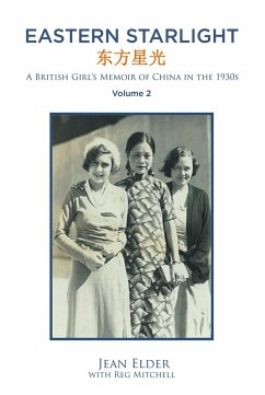 Eastern Starlight ~ A British Girl's Memoir of China in the 1930s (eBook, ePUB) - With Reg Mitchell, Jean Elder