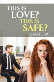 This is Love? This is Safe? (eBook, ePUB)