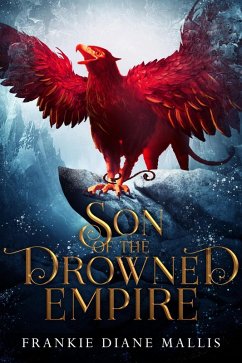 Son of the Drowned Empire (Drowned Empire Series, #1.5) (eBook, ePUB) - Mallis, Frankie Diane